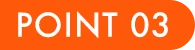 POINT 03